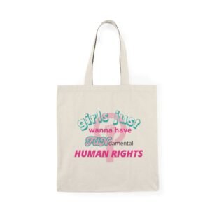 Girls Just Wanna Have Fun-damental Human Rights, Empowerment Tote, Feminist Canvas, Resistance Shopping, Eco-Friendly, Reuse, Free Shipping